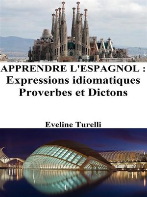 cover image of Apprendre l'Espagnol --Expressions idiomatiques ‒ Proverbes et Dictons